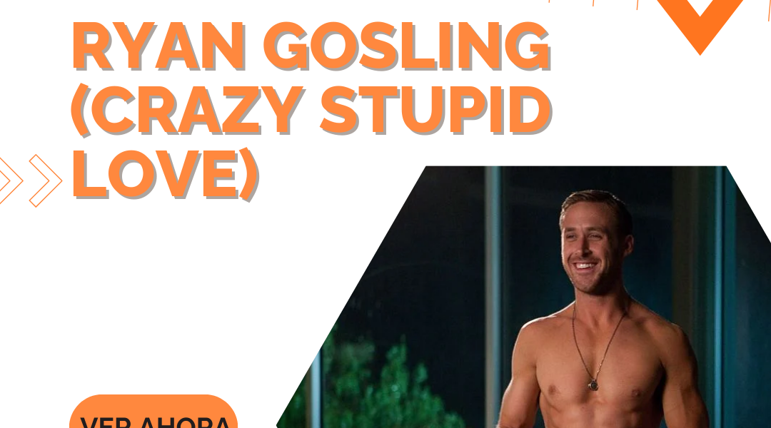 Rutina Famosos-Ryan Gosling(Crazy Stupid Love)